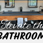 Elevate the Bathroom!